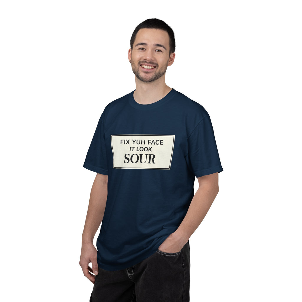 Fix Yuh Face It Look Sour — Unisex Graphic Tee