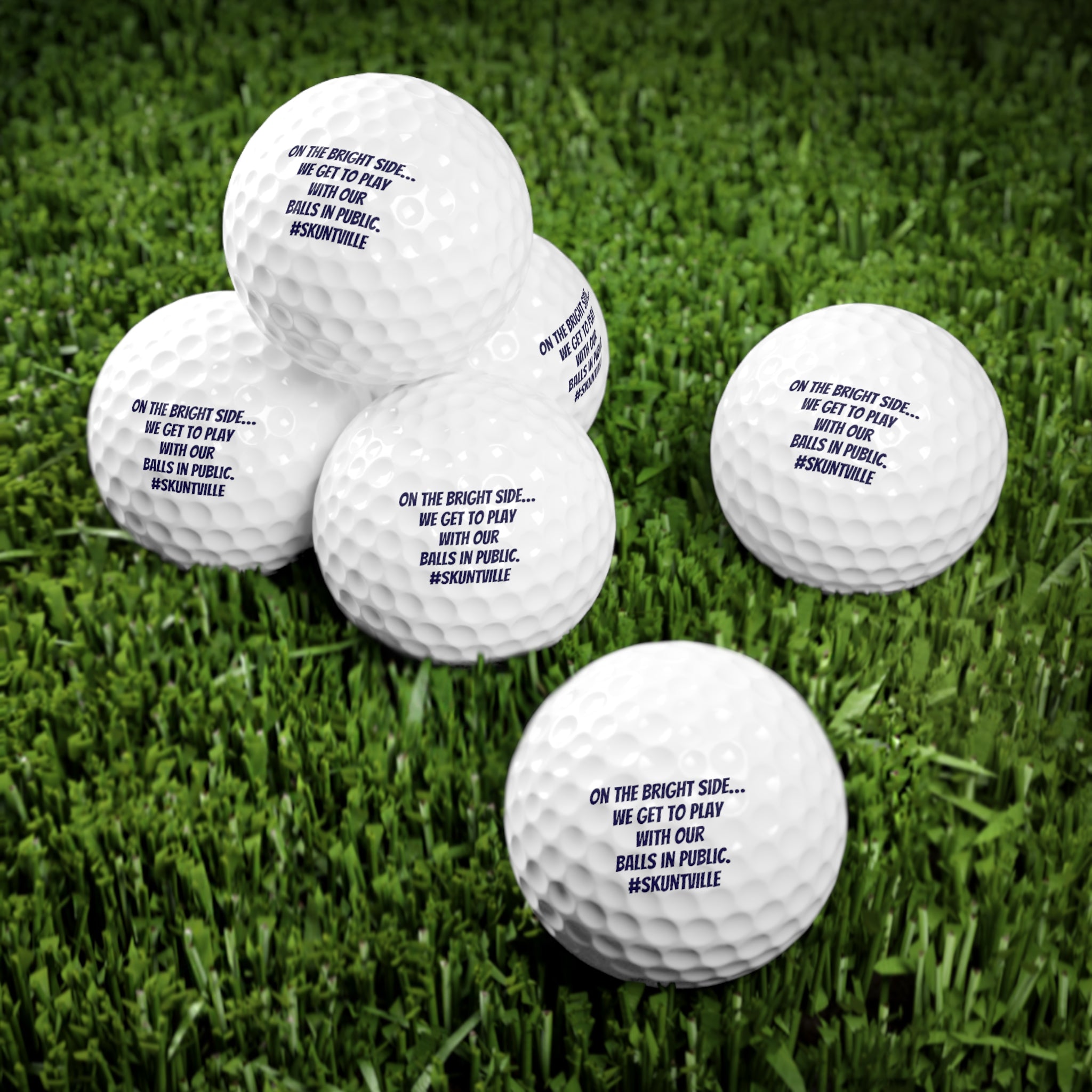 Golf Balls — 6-Pack with Funny Quote "On the bright side… we get to play with our balls in public."