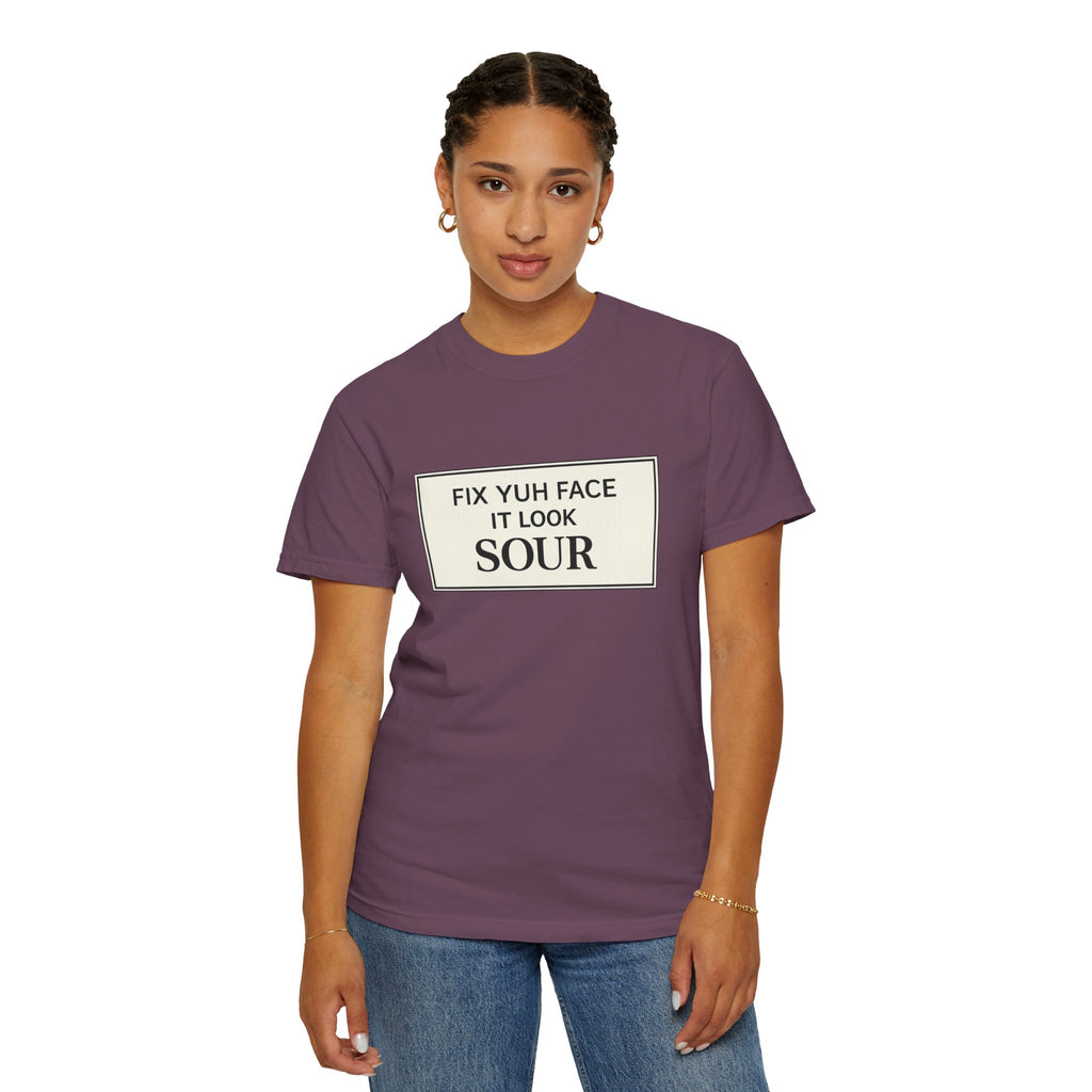 Fix Yuh Face It Look Sour — Unisex Graphic Tee