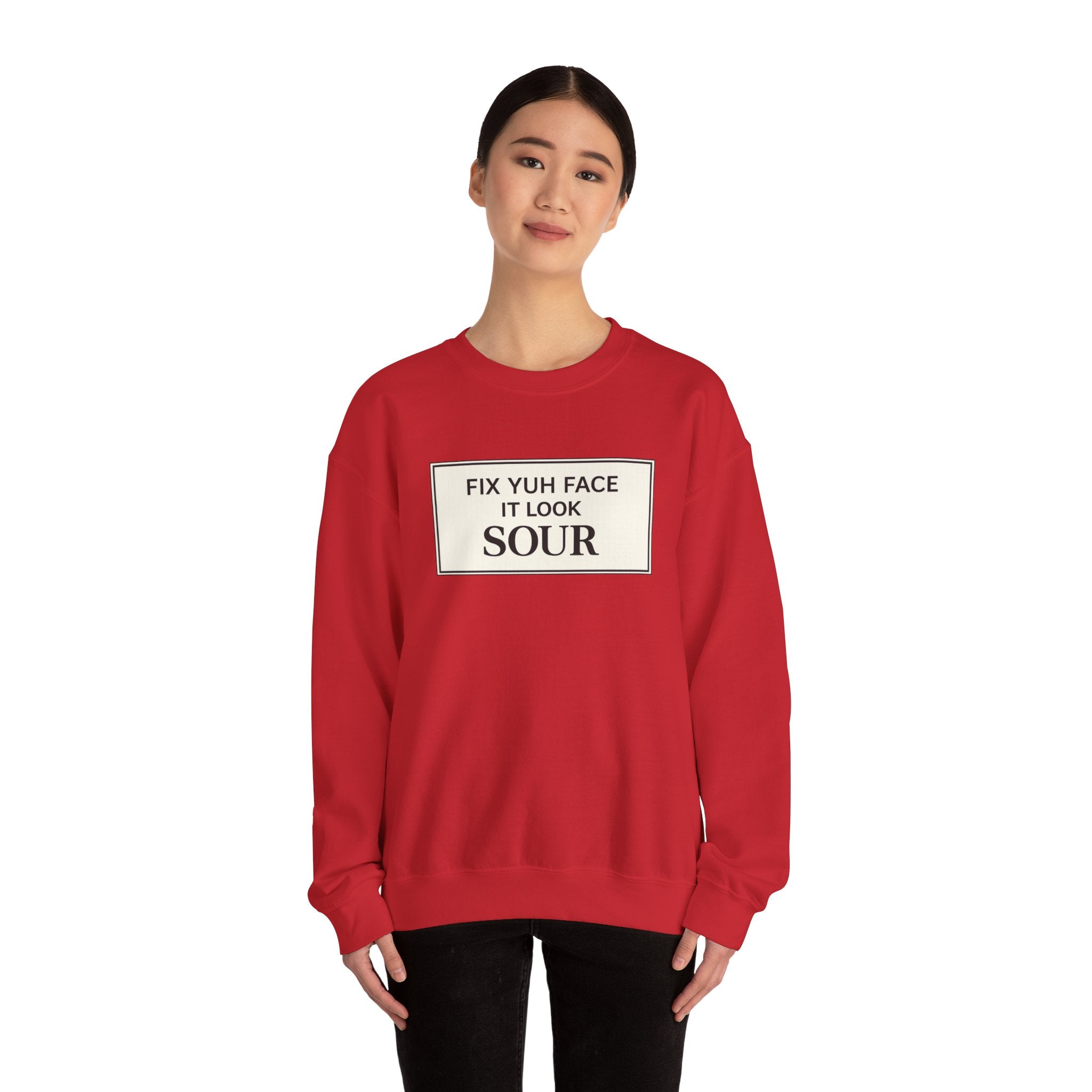 Fix Yuh Face It Look Sour — Unisex Crewneck Sweatshirt