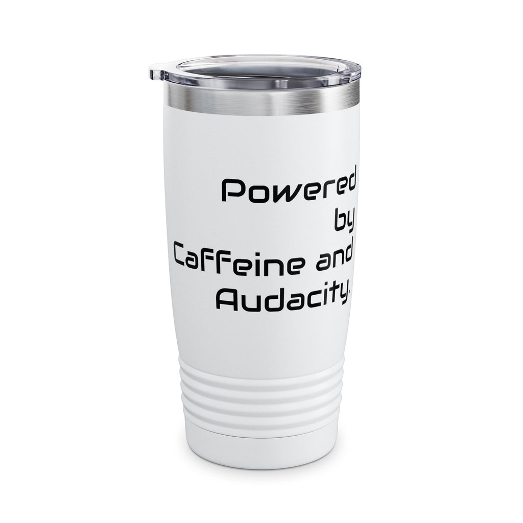 20oz Tumbler — "Powered by Caffeine and Audacity" Travel Mug