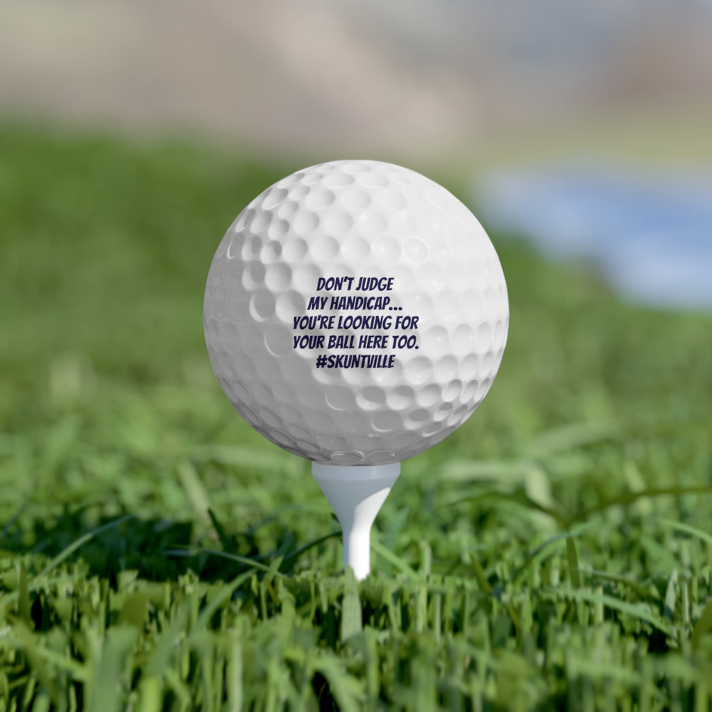 Golf Balls — 6-Pack with Funny Quote "Don’t Judge My Handicap… You’re Looking For Your Ball Here Too"